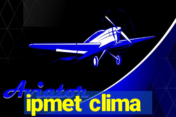 ipmet clima